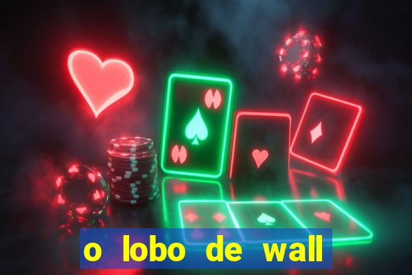 o lobo de wall street online